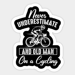 Never Underestimate An Old Man On A Cycling Sticker